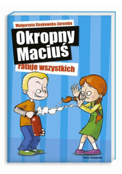Okropny Maciuś ratuje wszystkich