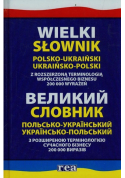 Wielki słownik polsko-ukraiński ukraińsko-polski