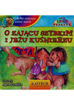 Gdyby zwierzęta umiały mówić O zającu szybkim i jeżu kuśnierzu + CD