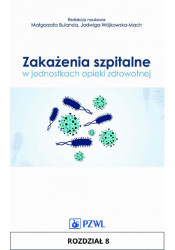 Zakażenia szpitalne w jednostkach opieki zdrowotnej. Rozdział 8