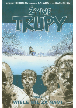 Żywe trupy t.2 Wiele mil za nami