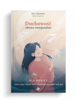Duchowość zdrowa emocjonalnie dla kobiet