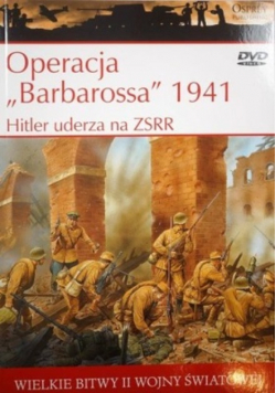 Wielkie bitwy II Wojny Światowej 1941 Hitler uderza na ZSRR