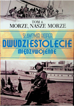 Dwudziestolecie międzywojenne Tom 4 Morze