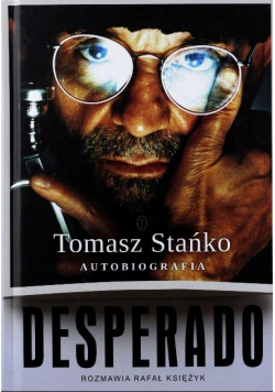 Tomasz Stańko Desperado Autobiografia Desperado rozmowa