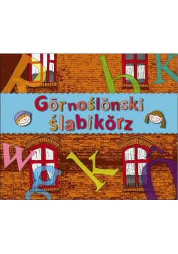 Gōrnoślōnski ślabikŏrz - ŚLĄSKI ELEMENTARZ