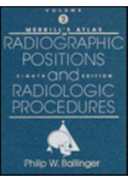 Merrill's Atlas of Radiographic Positions and Radiologic Procedures