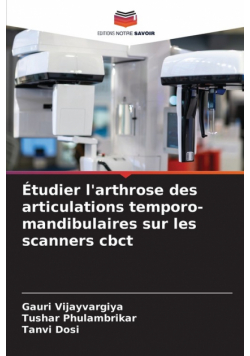 Étudier l'arthrose des articulations temporo-mandibulaires sur les scanners cbct