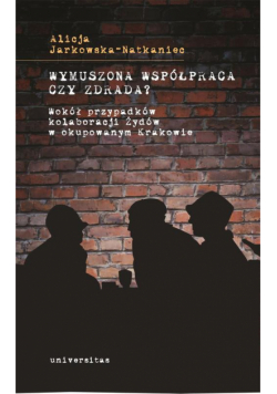 Wymuszona współpraca czy zdrada?