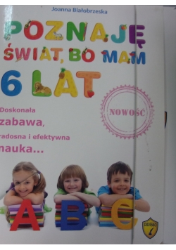 Poznaję świat bo mam 6 lat, zestaw 4 książek+pomoce