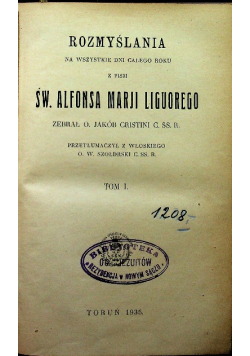 Rozmyślania na wszystkie dni całego roku z pism św. Alfonsa Marji Liguorego Tom I 1935 r.