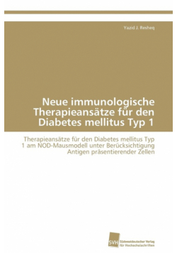 Neue immunologische Therapieansätze für den Diabetes mellitus Typ 1