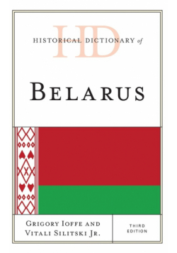 Historical Dictionary of Belarus, Third Edition
