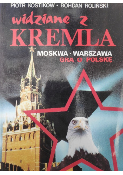 Widziane z Kremla Moskwa Warszawa Gra o Polskę