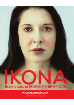Ikona. Eseje o sztuce Mariny Abramović