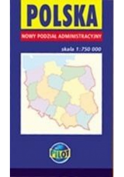 Polska Nowy podział administracyjny 1 : 750 000