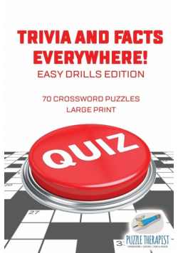 Trivia and Facts Everywhere! | 70 Crossword Puzzles Large Print | Easy Drills Edition