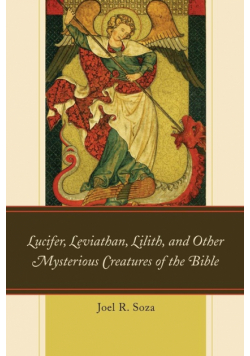 Lucifer, Leviathan, Lilith, and other Mysterious Creatures of the Bible