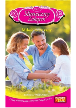 Słoneczny zakątek Tom 51 Miłość leczy rany