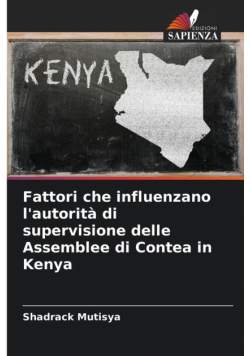 Fattori che influenzano l'autorità di supervisione delle Assemblee di Contea in Kenya