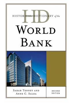 Historical Dictionary of the World Bank, Second Edition