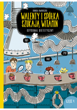 Walenty i spółka szukają witamin. Kryminał dietetyczny (część 4)
