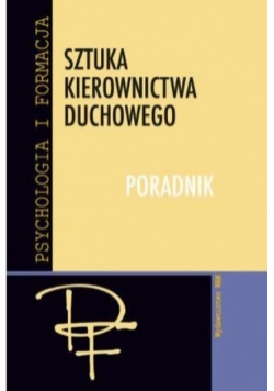 Sztuka kierownictwa duchowego Poradnik