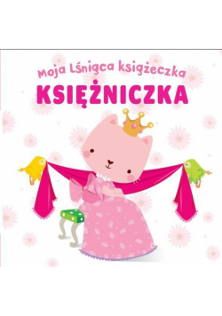 Moja lśniąca książeczka Księżniczka
