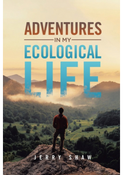 Adventures in My Ecological Life
