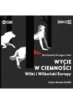 Wycie w ciemności Wilki i Wilkołaki Europy AUDIOBOOK