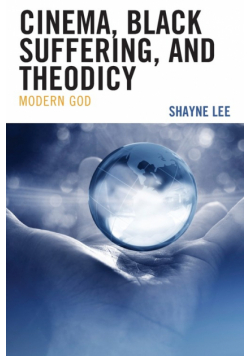 Cinema, Black Suffering, and Theodicy