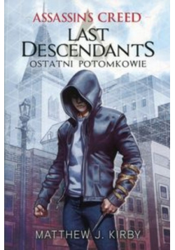Assassins Creed Last Descendants Ostatni potomkowie
