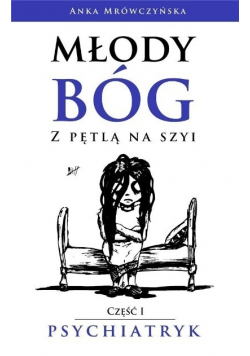 Młody bóg z pętlą na szyi. Psychiatryk