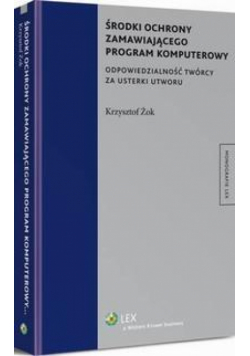 Środki ochrony zamawiającego program komputerowy. Odpowiedzialność twórcy za usterki utworu