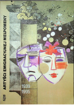 Artyści emigracyjnej Melpomeny 1939  1995