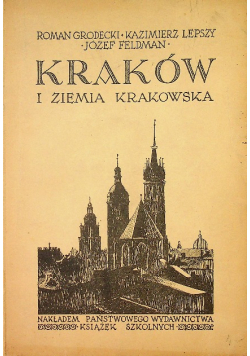 Grodecki Roman - Kraków i ziemia krakowska 1934 r.