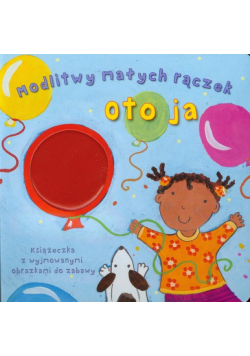 Modlitwy małych rączek Oto ja