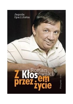 Z Kłosem przez życie