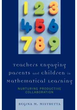 Teachers Engaging Parents and Children in Mathematical Learning