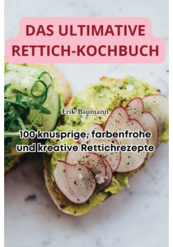 Das Ultimative Rettich-Kochbuch