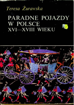 Paradne pojazdy w Polsce XVI XVIII wieku