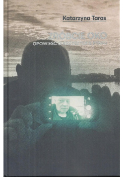 Zróbcie oko Opowieść o Krzysztofie Ptaku