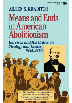 Means and Ends in American Abolitionism