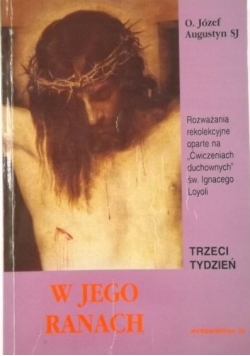 W jego ranach. Trzeci tydzień