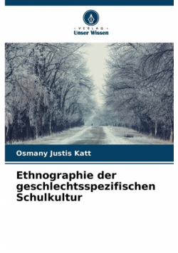 Ethnographie der geschlechtsspezifischen Schulkultur