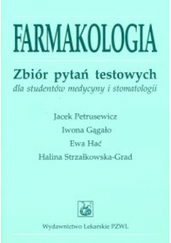 Farmakologia Zbiór pytań testowych dla studentów medycyny i stomatologii