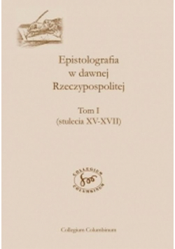 Epistolografia w dawnej Rzeczypospolitej Tom 1-2