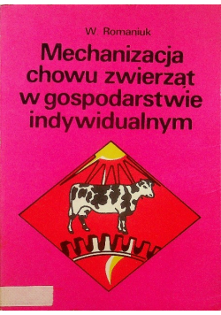 Mechanizacja chowu zwierząt w gospodarstwie indywidualnym