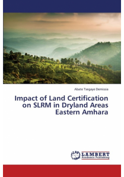 Impact of Land Certification on Slrm in Dryland Areas Eastern Amhara