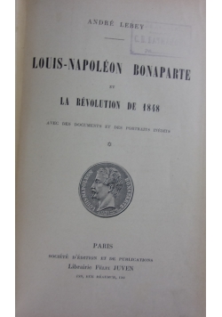 Louis-Napoleon Bonaparte et La Revolution De 1848, 1907 r.